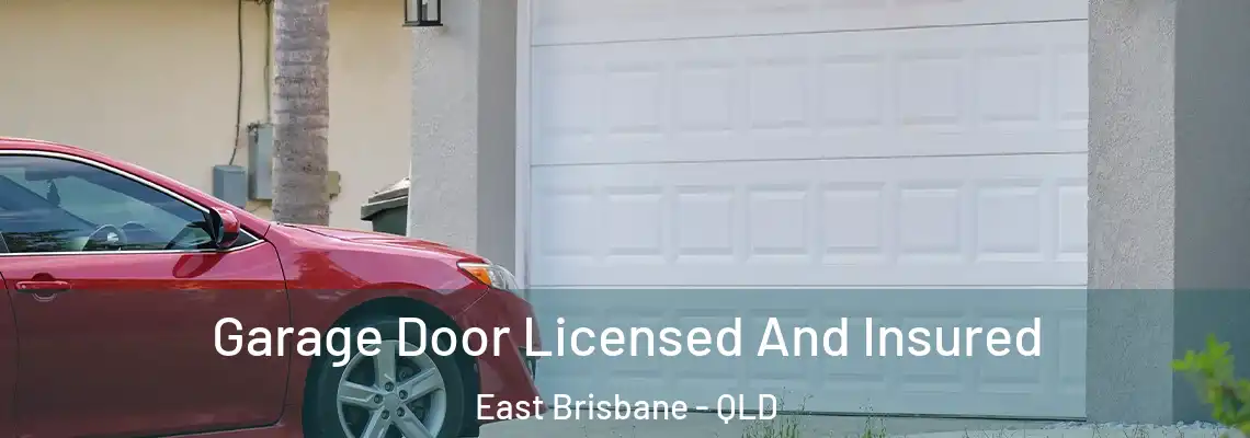 Garage Door Licensed And Insured East Brisbane - QLD
