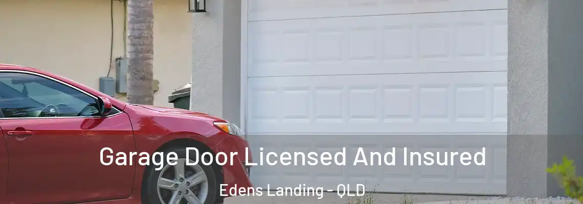 Garage Door Licensed And Insured Edens Landing - QLD