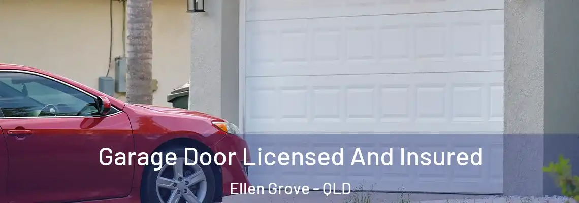 Garage Door Licensed And Insured Ellen Grove - QLD