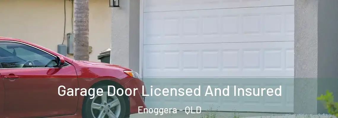 Garage Door Licensed And Insured Enoggera - QLD