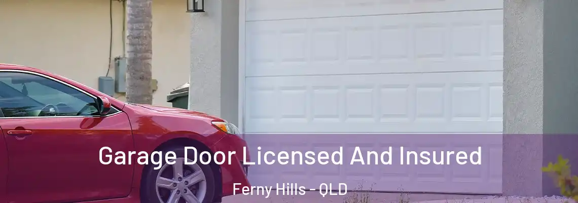 Garage Door Licensed And Insured Ferny Hills - QLD