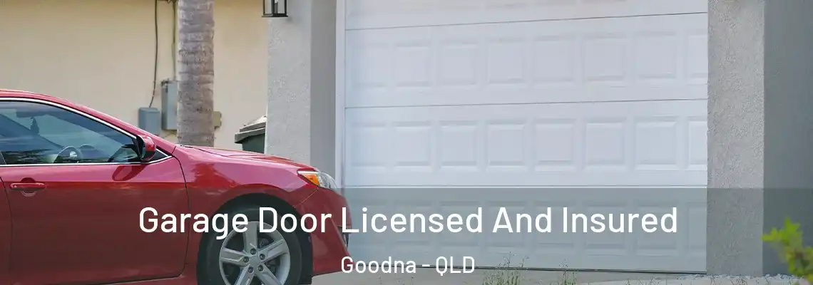 Garage Door Licensed And Insured Goodna - QLD