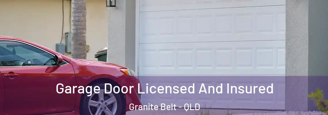  Garage Door Licensed And Insured Granite Belt - QLD