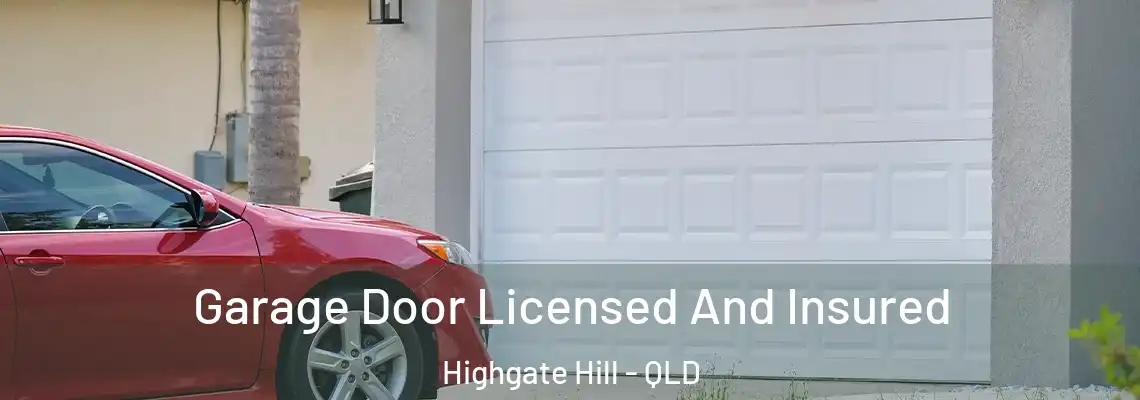 Garage Door Licensed And Insured Highgate Hill - QLD