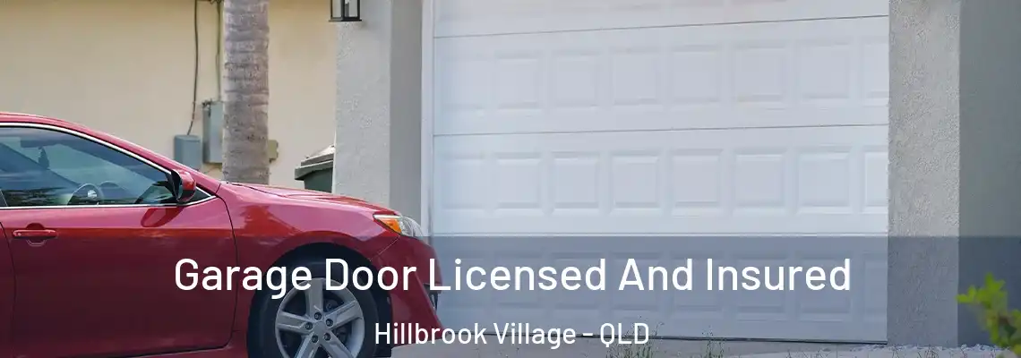 Garage Door Licensed And Insured Hillbrook Village - QLD