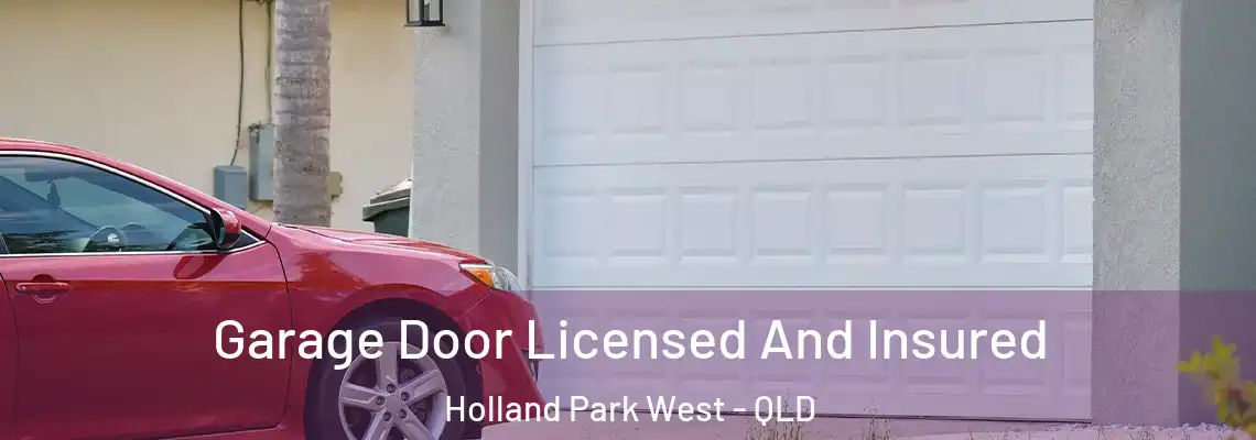 Garage Door Licensed And Insured Holland Park West - QLD