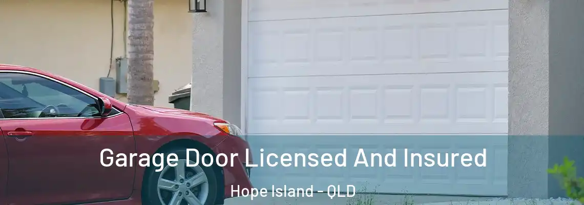  Garage Door Licensed And Insured Hope Island - QLD