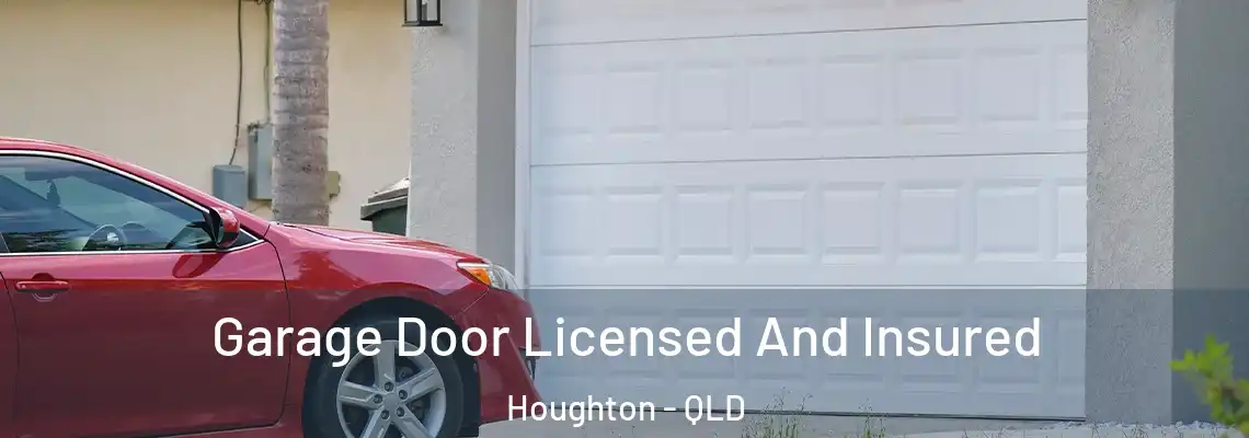  Garage Door Licensed And Insured Houghton - QLD