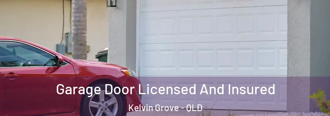  Garage Door Licensed And Insured Kelvin Grove - QLD