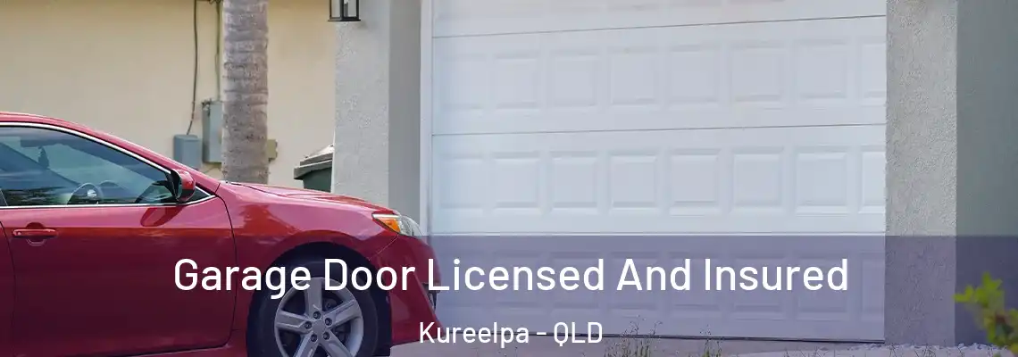 Garage Door Licensed And Insured Kureelpa - QLD