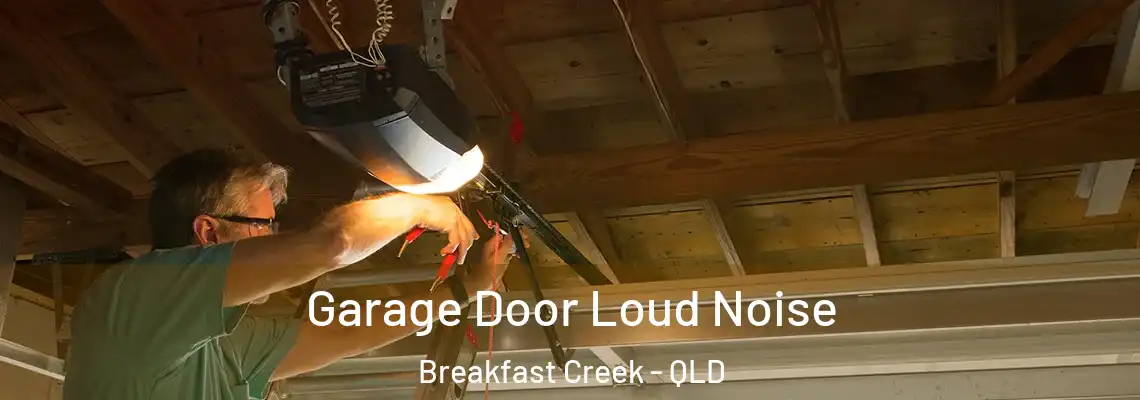  Garage Door Loud Noise Breakfast Creek - QLD