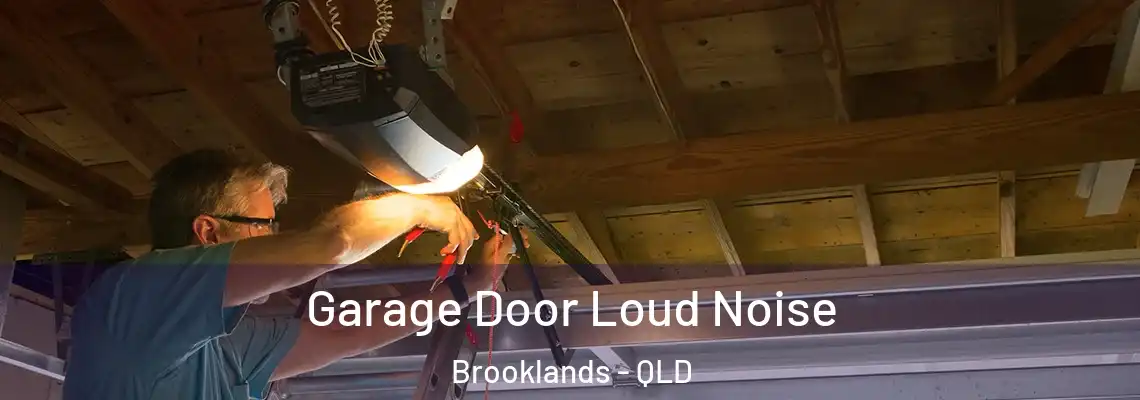 Garage Door Loud Noise Brooklands - QLD