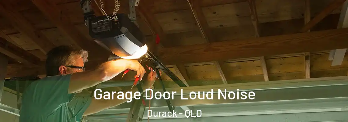 Garage Door Loud Noise Durack - QLD