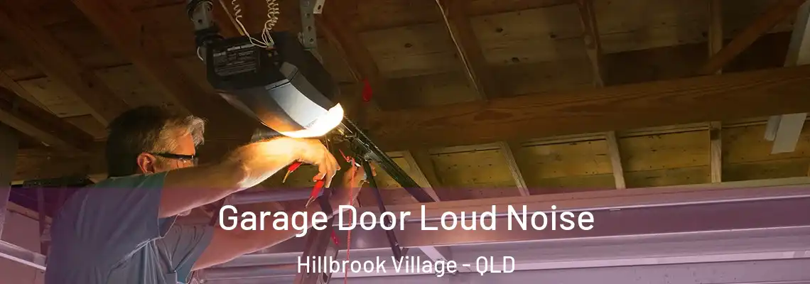  Garage Door Loud Noise Hillbrook Village - QLD
