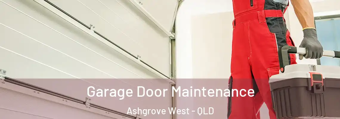 Garage Door Maintenance Ashgrove West - QLD