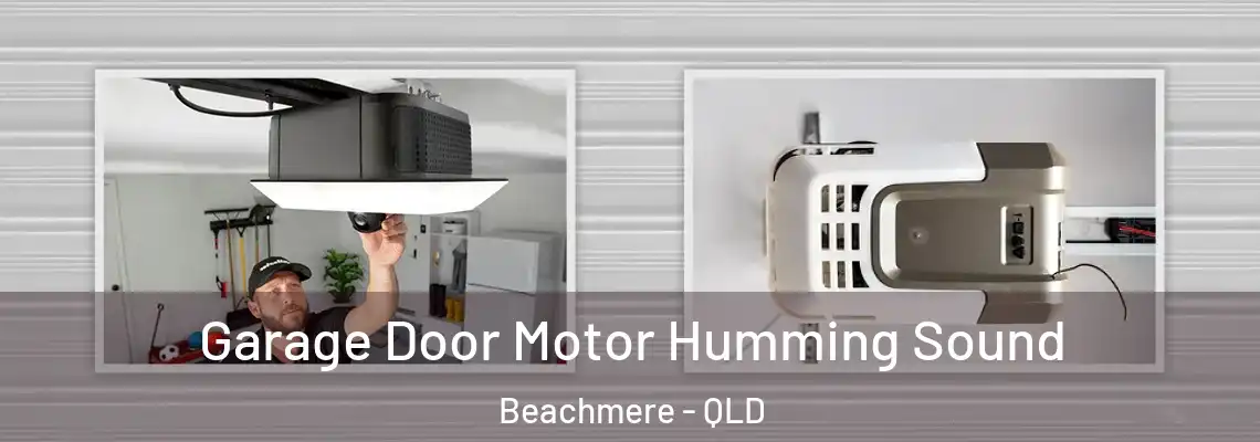  Garage Door Motor Humming Sound Beachmere - QLD