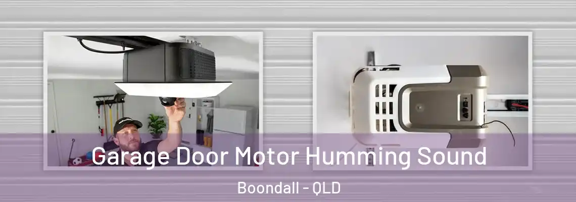 Garage Door Motor Humming Sound Boondall - QLD