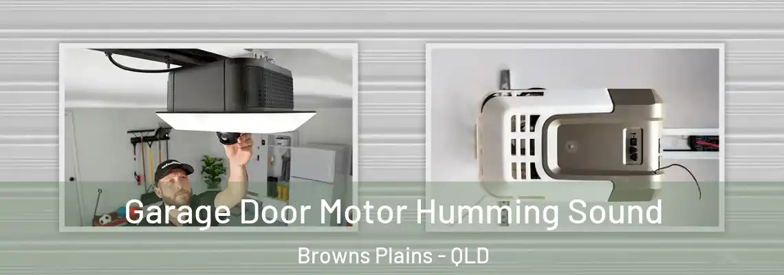  Garage Door Motor Humming Sound Browns Plains - QLD