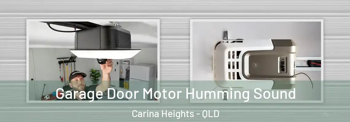 Garage Door Motor Humming Sound Carina Heights - QLD