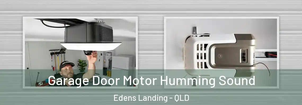 Garage Door Motor Humming Sound Edens Landing - QLD