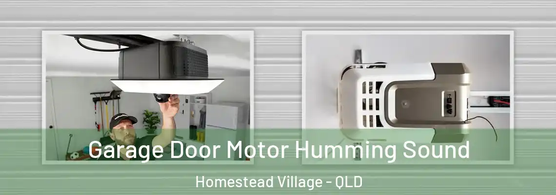 Garage Door Motor Humming Sound Homestead Village - QLD