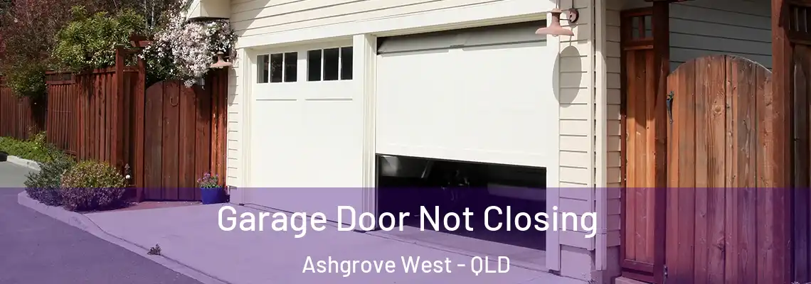 Garage Door Not Closing Ashgrove West - QLD