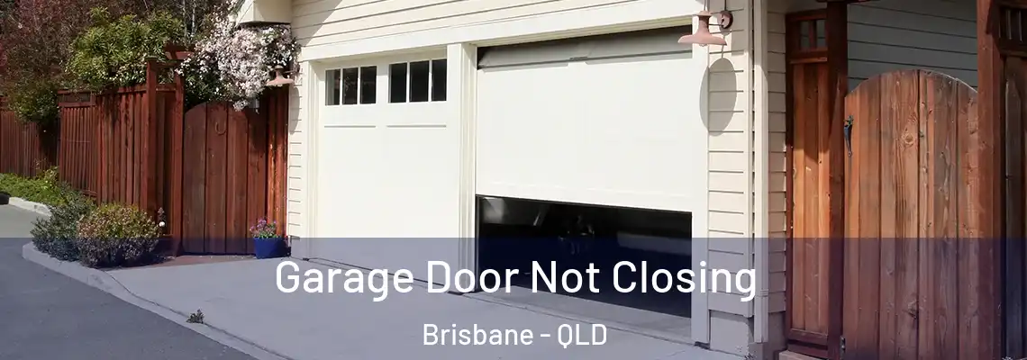 Garage Door Not Closing Brisbane - QLD