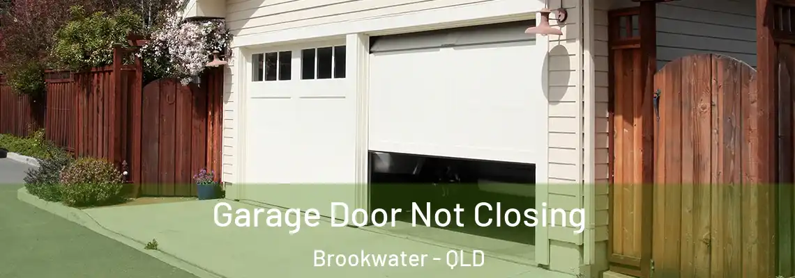 Garage Door Not Closing Brookwater - QLD