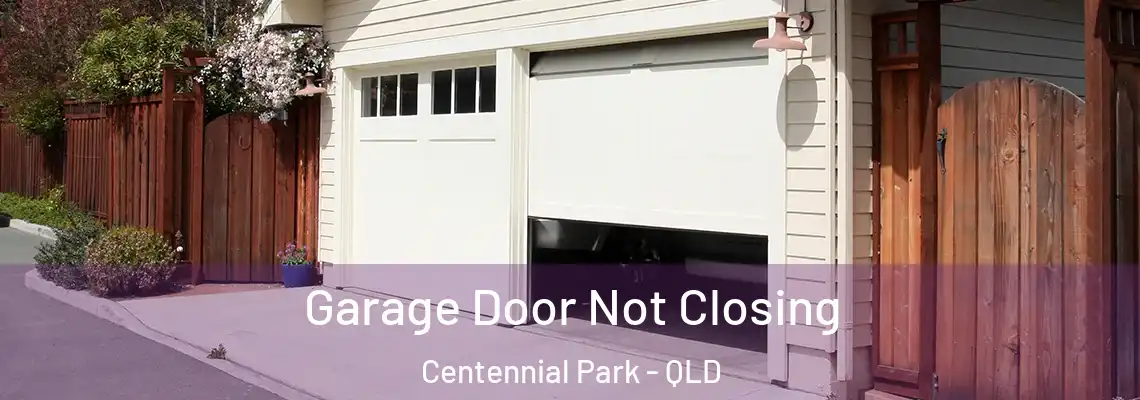 Garage Door Not Closing Centennial Park - QLD