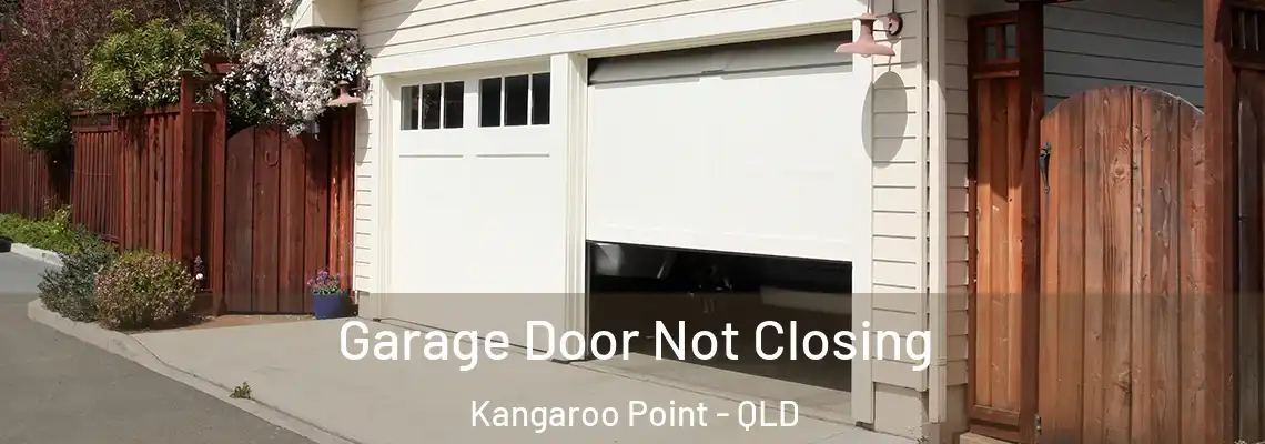 Garage Door Not Closing Kangaroo Point - QLD