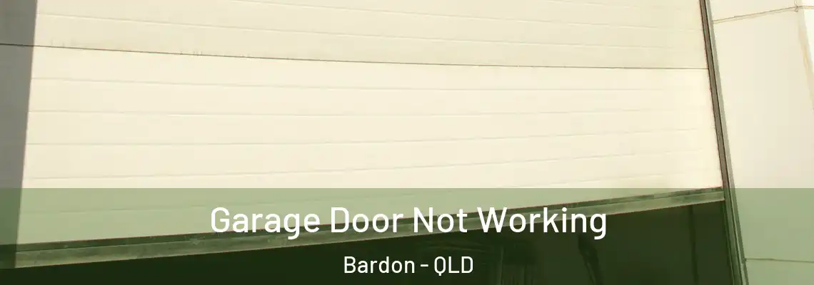 Garage Door Not Working Bardon - QLD