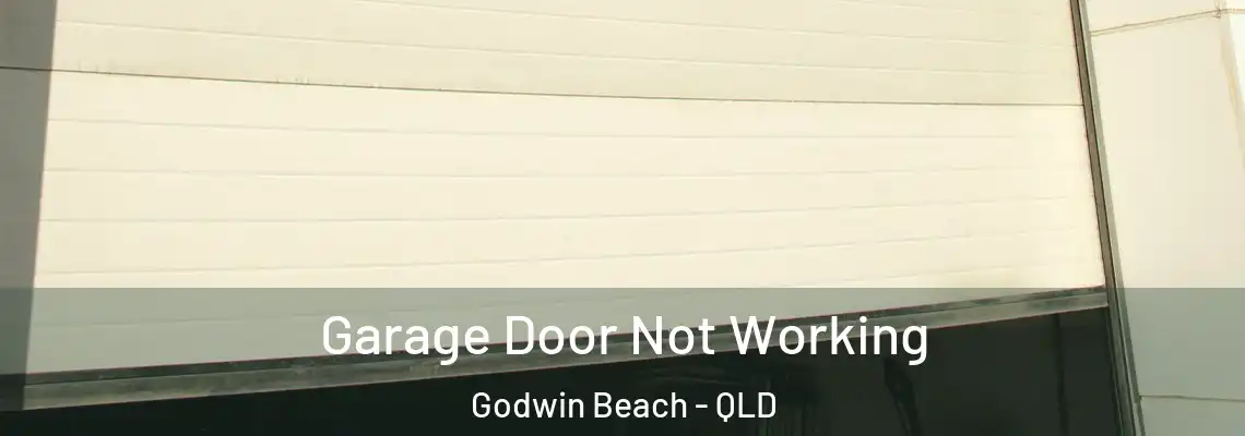 Garage Door Not Working Godwin Beach - QLD