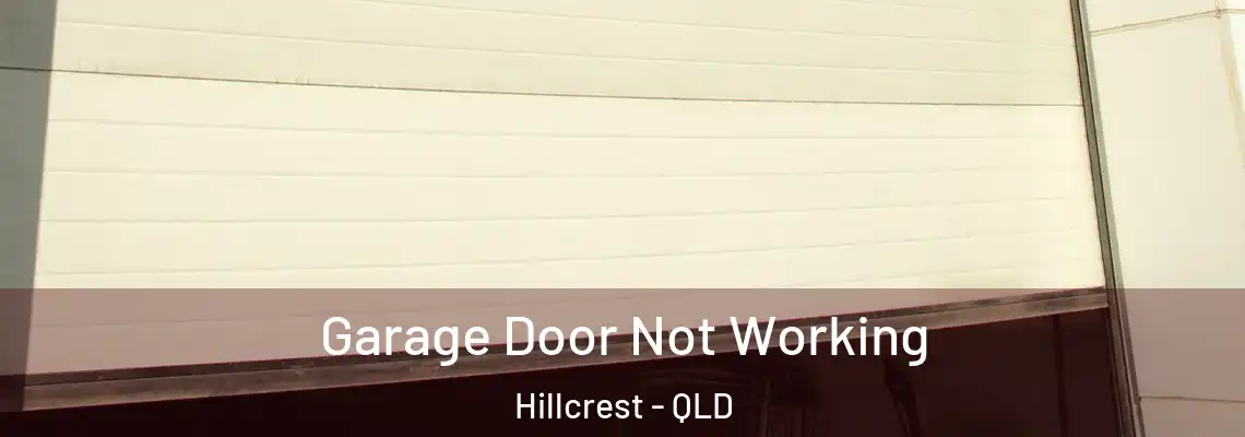 Garage Door Not Working Hillcrest - QLD