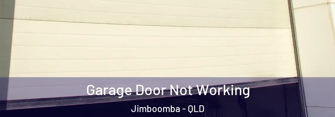 Garage Door Not Working Jimboomba - QLD