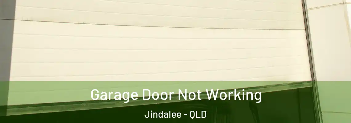 Garage Door Not Working Jindalee - QLD
