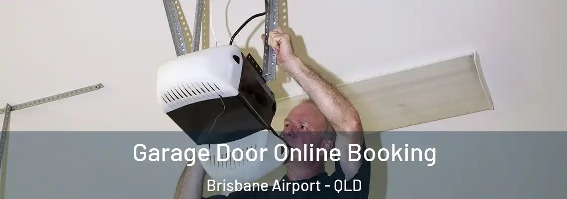 Garage Door Online Booking Brisbane Airport - QLD
