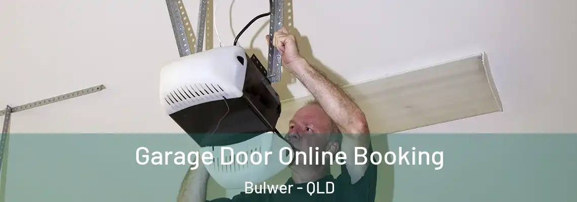 Garage Door Online Booking Bulwer - QLD