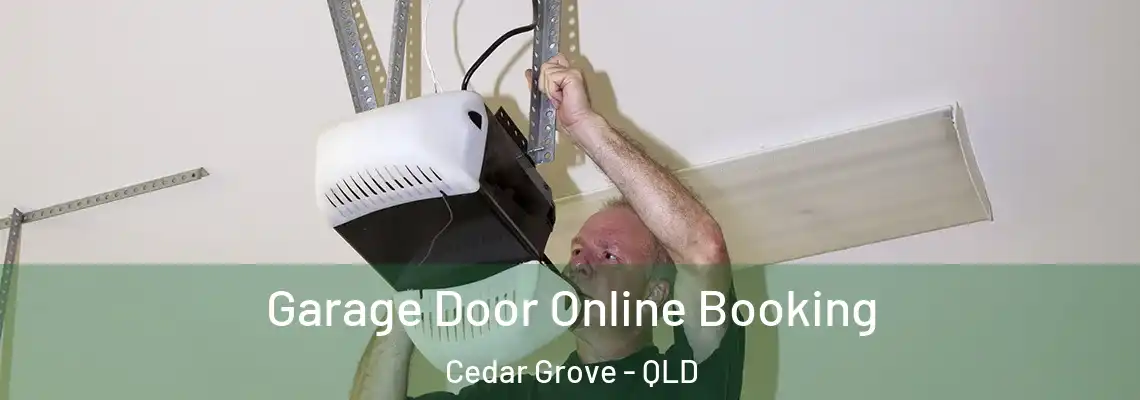  Garage Door Online Booking Cedar Grove - QLD