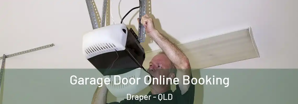  Garage Door Online Booking Draper - QLD