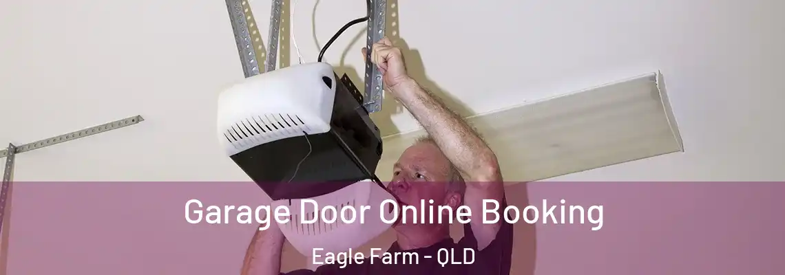 Garage Door Online Booking Eagle Farm - QLD