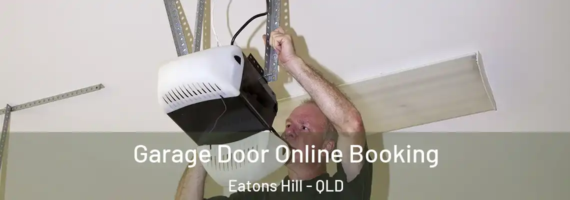 Garage Door Online Booking Eatons Hill - QLD