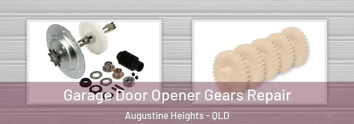Garage Door Opener Gears Repair Augustine Heights - QLD