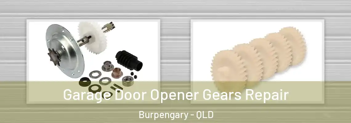  Garage Door Opener Gears Repair Burpengary - QLD