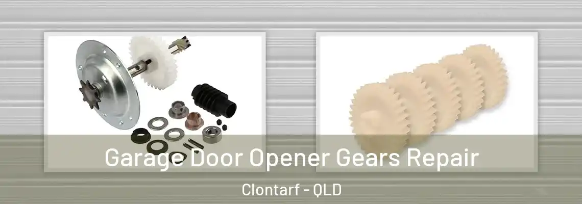 Garage Door Opener Gears Repair Clontarf - QLD