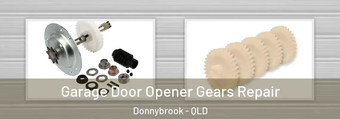 Garage Door Opener Gears Repair Donnybrook - QLD