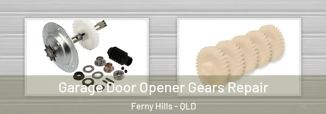 Garage Door Opener Gears Repair Ferny Hills - QLD