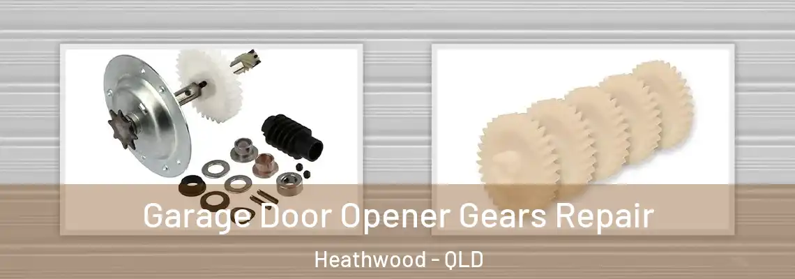 Garage Door Opener Gears Repair Heathwood - QLD