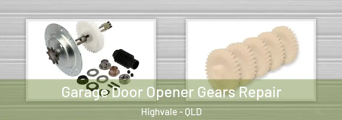 Garage Door Opener Gears Repair Highvale - QLD