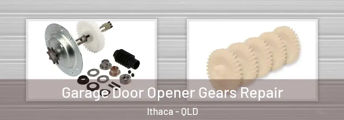 Garage Door Opener Gears Repair Ithaca - QLD