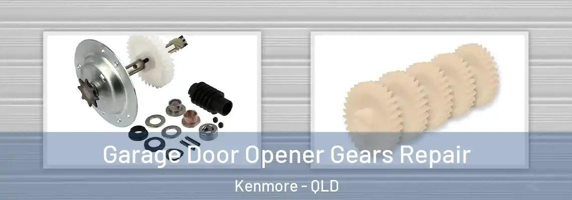 Garage Door Opener Gears Repair Kenmore - QLD